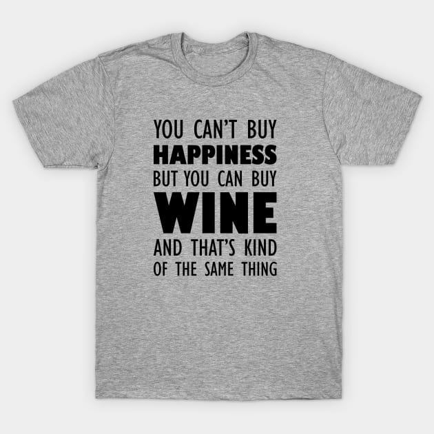 Wine Is Happiness T-Shirt by Venus Complete